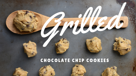 Chocolate Chip Cookies on the Grill